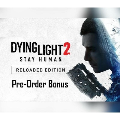 Dying Light 2 (Reloaded Edition) - Pre-Order Bonus