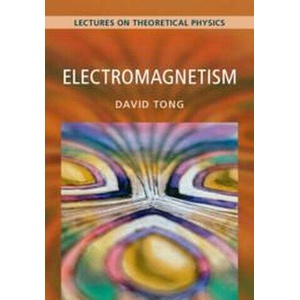 Electromagnetism: Volume 2, Lectures on Theoretical Physics | David Tong (ISBN: 9781009594622)