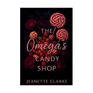The Omega's Candy Shop | Jeanette Clarke (ISBN: 9798349386244)