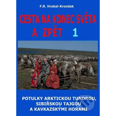 Cesta na konec světa a zpět 1 - F. R. Hrabal-Krondak