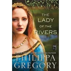 The Lady of the Rivers | Philippa Gregory (2012)
