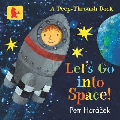 Lets Go into Space! - Petr Horacek, Walker Books