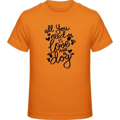 Premium Tričko pro Děti Nápis All you need is love and a Dog Oranžová