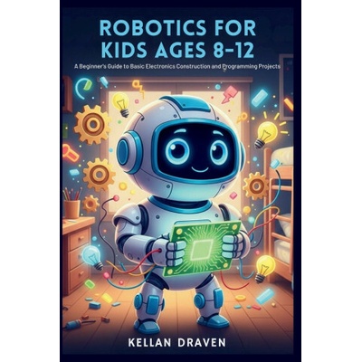 ROBOTICS FOR KIDS AGES 8-12