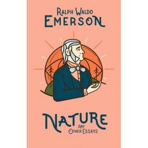 Nature and Other Essays | Ralph Emerson (ISBN: 9781423652694)