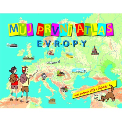 Můj první atlas Evropy aneb putování Vítka a Štěpánky - Vít Štěpánek