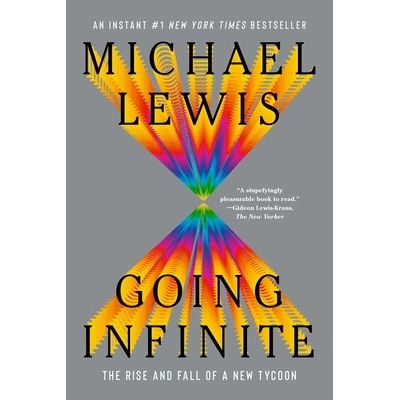 Going Infinite The Rise and Fall of a New Tycoon Lewis Michael