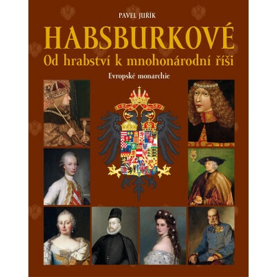 Habsburkové: Od hrabství k mnohonárodní říši