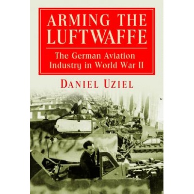 Arming the Luftwaffe | Daniel Uziel