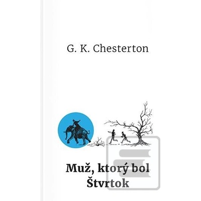 Muž, ktorý bol Štvrtok - Gilbert Keith Chesterton
