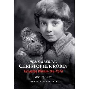 Remembering Christopher Robin | Kevin J. Last (ISBN: 9781911397649)