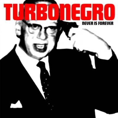 TURBONEGRO - NEVER IS FOREVER CD