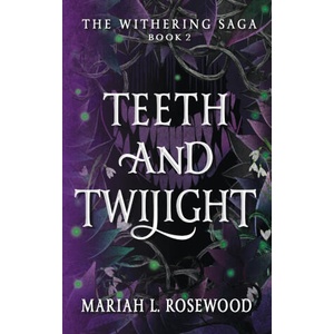 Teeth and Twilight | Mariah L Rosewood (2026)