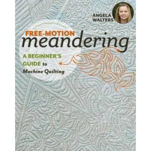 Free-Motion Meandering | Angela Walters (ISBN: 9781617455209)