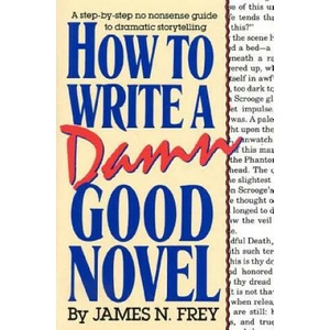 HOW TO WRITE A DAMN GOOD NOVEL | James N. Frey (ISBN: 9780312010447)