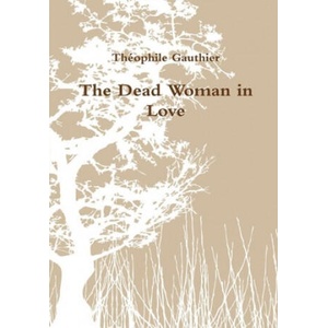Dead Woman in Love | Théophile Gauthier (ISBN: 9780244241568)
