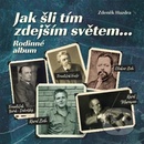 Jak šli tím zdejším světem... Rodinné album - Zdeněk Hazdra