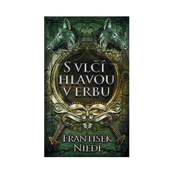 S vlčí hlavou v erbu - František Niedl