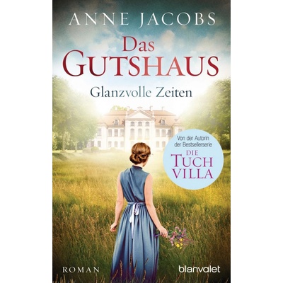 Das Gutshaus - Glanzvolle Zeiten Jacobs AnnePaperback