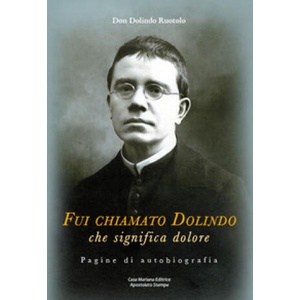 Fui chiamato Dolindo che significa dolore. Pagine di autobiografia | Dolindo Ruotolo (ISBN: 9788898577187)