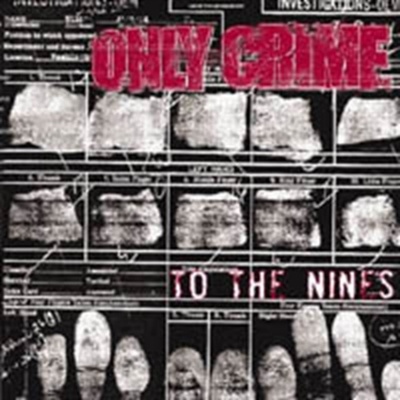 To the Nines - Only Crime CD