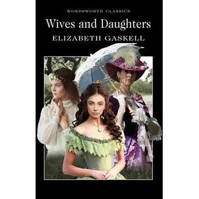 Wives and Daughters - Elizabeth Gaskell