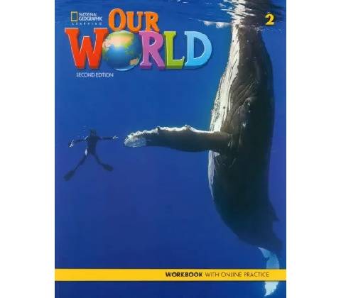 Our World Second Edition 2. Workbook with Online Practice