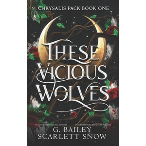 These Vicious Wolves | Scarlett Snow, G. Bailey (2023)