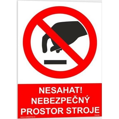Traiva s.r.o Nesahat nebezpečný prostor stroje Verze: Plast 148 x 210 mm (A5) tl. 0.5 mm - Kód: 07656