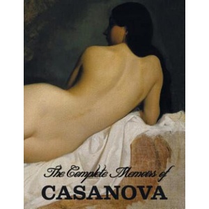 Complete Memoirs of Casanova The Story of My Life (All Volumes in a single book, illustrated, complete and unabridged) | Giacomo Chevalier De Seingalt Casanova (ISBN: 9781781394823)