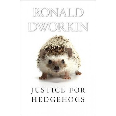 Justice for Hedgehogs Dworkin Ronald M.