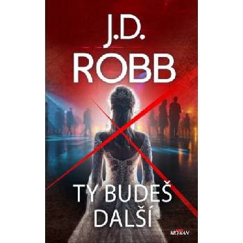 Ty budeš další | J. D. Robb