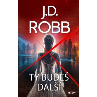 Ty budeš další | J. D. Robb