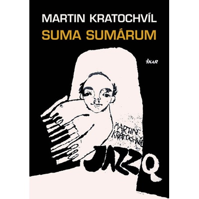 Martin Kratochvíl - Suma sumárum - Martin Kratochvíl, Soňa Štroblová