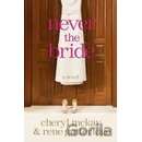 Never the Bride - Rene Gutteridge
