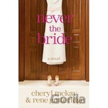 Never the Bride - Rene Gutteridge