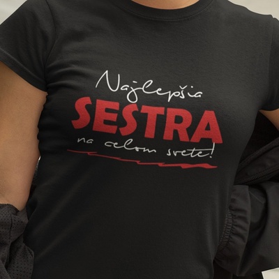 Tričko s potlačou NAJ SESTRA NA SVETE Dámsky čierna