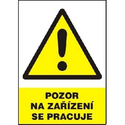 MAGG Pozor na zařízení se pracuje - plastová tabulka A4