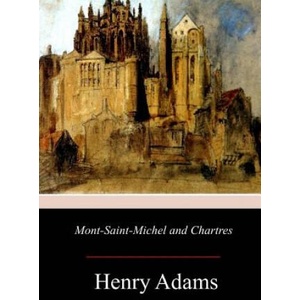 Mont-Saint-Michel and Chartres | Henry Adams (ISBN: 9781976448669)