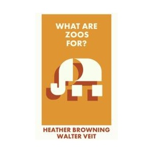 What Are Zoos For? | Walter Veit (ISBN: 9781529231045)