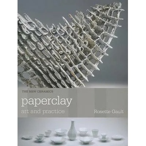 PAPER CLAY ART AND PRACTI US CO ED | Rosette Gault (ISBN: 9780812222418)