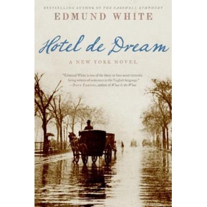 Hotel de Dream: A New York Novel | Edmund White (ISBN: 9780060852269)
