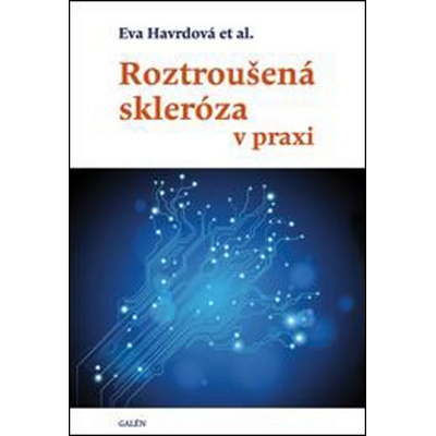 Roztroušená skleróza v praxi - Eva Havrdová