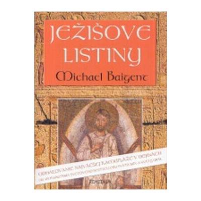 Ježišove listiny - Michael Baigent – Hledejceny.cz