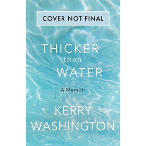 Thicker Than Water | Kerry Washington (ISBN: 9781408730409)