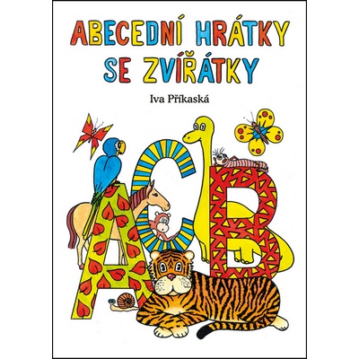 Abecední hrátky se zvířátky - Gabriela Kopcová, Jaromír Klička