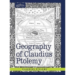 Geography of Claudius Ptolemy | Claudius Ptolemy, Joseph Fischer, Edward Luther Stevenson (ISBN: 9781605204390)