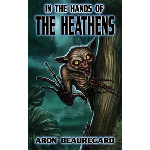 In the Hands of the Heathens | Beauregard Aron Beauregard (2021)