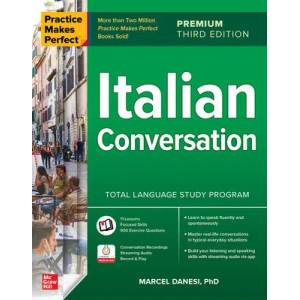 Practice Makes Perfect: Italian Conversation, Premium Third Edition | Danesi, Marcel (ISBN: 9781264807345)