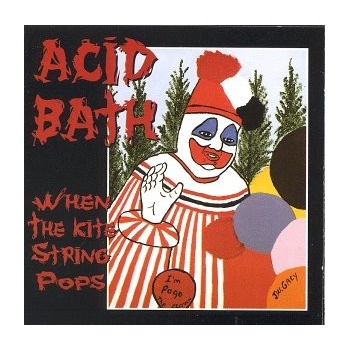 When the Kite String Pops - Acid Bath CD